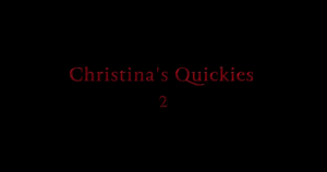 Christinas Quickies 2